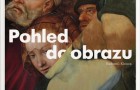 Pro milovníky výtvarného umění – POHLED DO OBRAZU